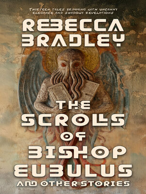 cover image of The Scrolls of Bishop Eubulus, and Other Stories